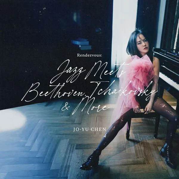 陈若玗Jo-YuChen-RendezvousJazzMeetsBeethoven,Tchaikovsky&More 音乐